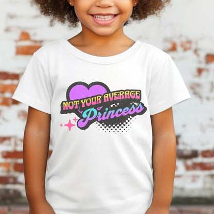 "Not Your Average Princess" - Toddler T-shirt